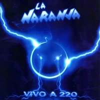 La Naranja - Vivo A 220 (2010)