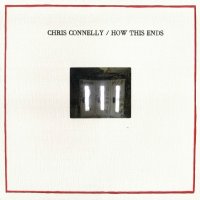 Chris Connelly - How This Ends (2010)