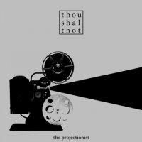 ThouShaltNot - The Projectionist (2005)