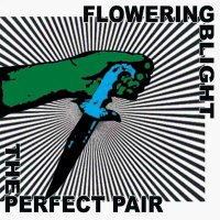 Flowering Blight - The Perfect Pair (2008)