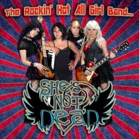 She’s Not Dead - Hot Rockin’ All Girl Band (2012)