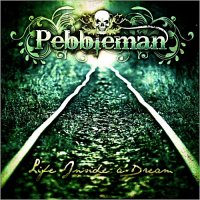 Pebbleman - Life Inside A Dream (2012)