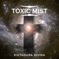 Toxic Mist - Dictadura Divina (2012)