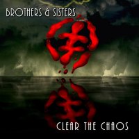 Clear The Chaos - Brothers & Sisters (2014)