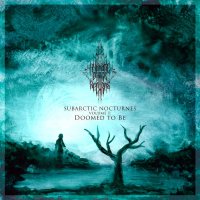 VA - Subarctic Nocturnes: Doomed to Be [Volume I: 2015] (2015)