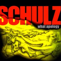 Schulz (KMFDM) - What Apology (2006)