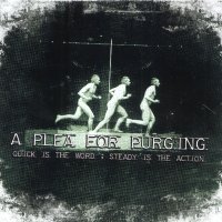 A Plea For Purging - Quick Is The Word, Steady Is The Action (2007)