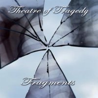 Theatre Of Tragedy - Fragments (2005)