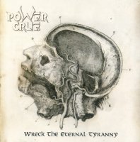 Power Crue - Wreck The Eternal Tyranny (2012)