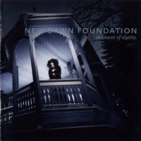 New Dawn Foundation - Moment Of Clarity (2006)
