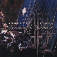 Anorexia Nervosa - Sodomizing The Archedangel (1999)