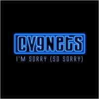Cygnets - I\'m Sorry (So Sorry) (2016)