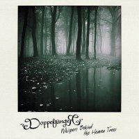 DoppelgangeR - Whispers Behind The Heaven Trees (2013)