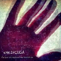 Encircled - The Gun Has Replaced The Handshake (2014)