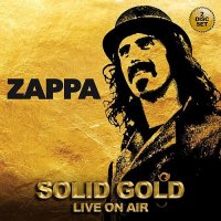 Frank Zappa - Solid Gold: Live On Air (2016)