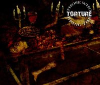 Those Who Bring The Torture - Those Who Bring The Torture (2007)