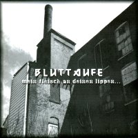 Bluttaufe - Mein Fleisch An Deinen Lippen (2000)