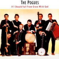 The Pogues - If I Should Fall From Grace With God [2004 Remastered] (1988)  Lossless