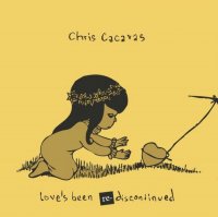 Chris Cacavas - Love’s Been Re-Discontinued (2013)