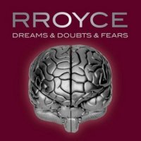 Rroyce - Dreams & Doubts & Fears (2014)