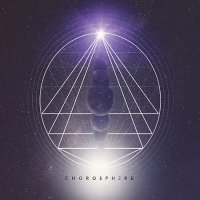 Chorosphere - Chorosphere (2016)