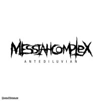 Messiah Complex - Antediluvian (2013)