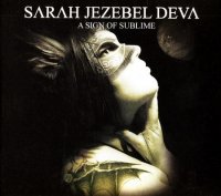 Sarah Jezebel Deva - A Sign Of Sublime (2010)  Lossless
