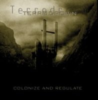 Terrodrown - Colonise And Regulate (2008)