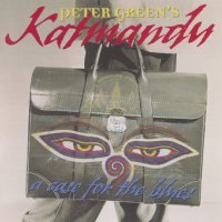 Peter Green’s Katmandu - A Case For The Blues (1985)