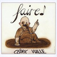 Cédric Vuille - Faire (2010)