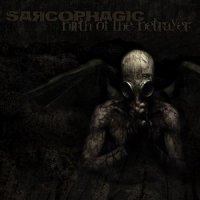 Sarcophagic - Birth Of The Betrayer (2013)