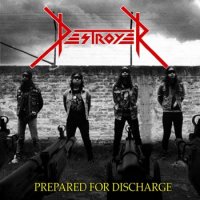Destroyer - Prepared For Discharge (2010)  Lossless