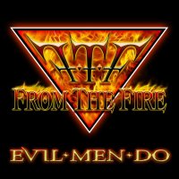 From The Fire - Evil Men Do (2014)