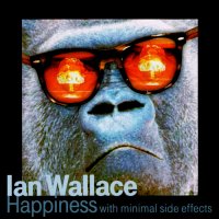 Ian Wallace - Happiness With Minimal Side Effects (2002)