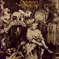 Caravan - Waterloo Lily [Japanese Edition, RM 2001] (1972)