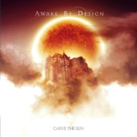 Awake By Design - Carve The Sun (2015)