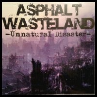 Asphalt Wasteland - Unnatural Disaster (2015)