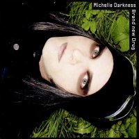 Michelle Darkness - Brand New Drug (2007)  Lossless