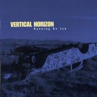 Vertical Horizon - Running On Ice (1995)