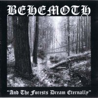 Behemoth - And the Forests Dream Eternally [Remastered 2005] (1995)  Lossless