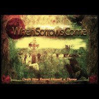 When Sorrows Come - Death Has Reared Himself A Throne (2016)