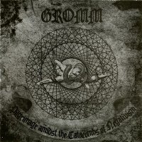 Gromm - Pilgrimage Amidst the Catacombs of Negativism (2009)