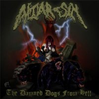 Altar Of Sin - The Damned Dogs From Hell (2010)