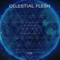 Celestial Flesh - EOS (2013)