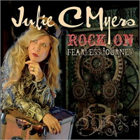 Julie C Myers - Rock On: Fearless Journey (2015)