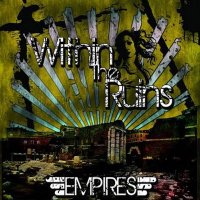 Within the Ruins - Empires (2008)