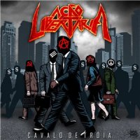 Ação Libertária - Cavalo De Tróia (2013)