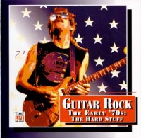 VA - Time Life - Guitar Rock - Early 70s The Hard Stuff ( Compilation ) (1994)