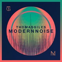 Thomas Giles - Modern Noise (2014)