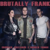 Brutally Frank - Cripples, Bastards & Broken Things (2014)